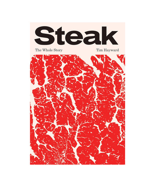 Steak: The Whole Story