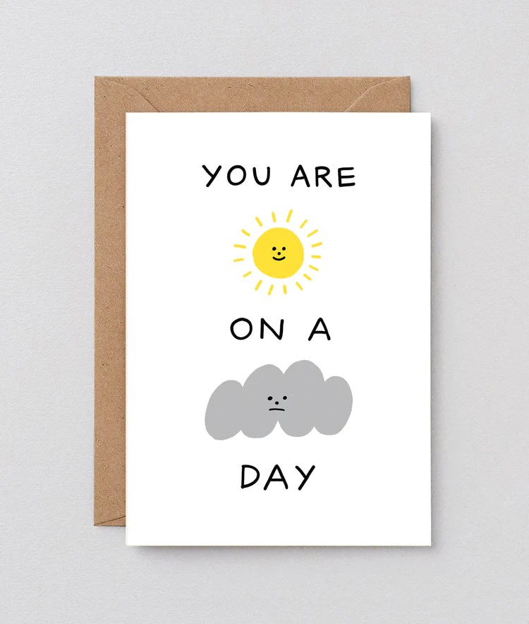 "You are Sunshine on a Cloudy Day" Greeting Card