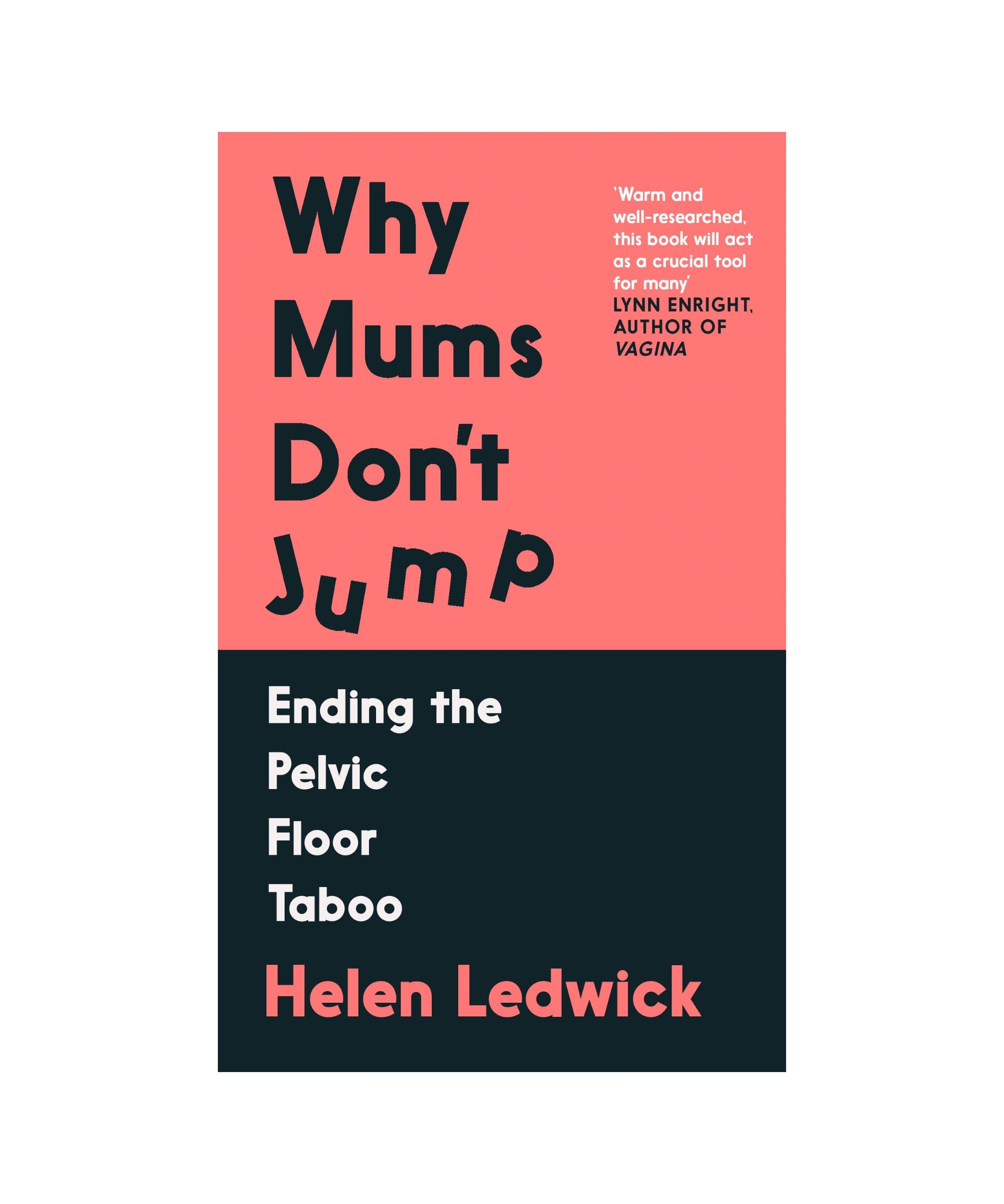 Why Mums Don’t Jump, Ending the Pelvic Floor Taboo Book by Helen Ledwick
