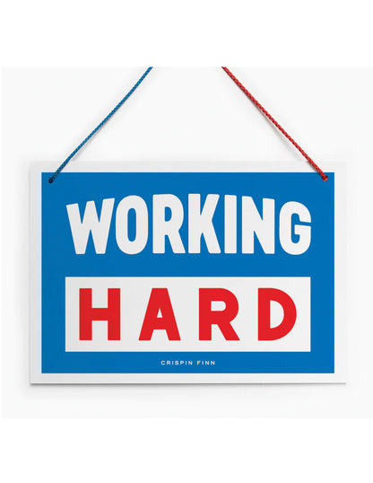 Working Hard, Hardly Working Hanging Sign